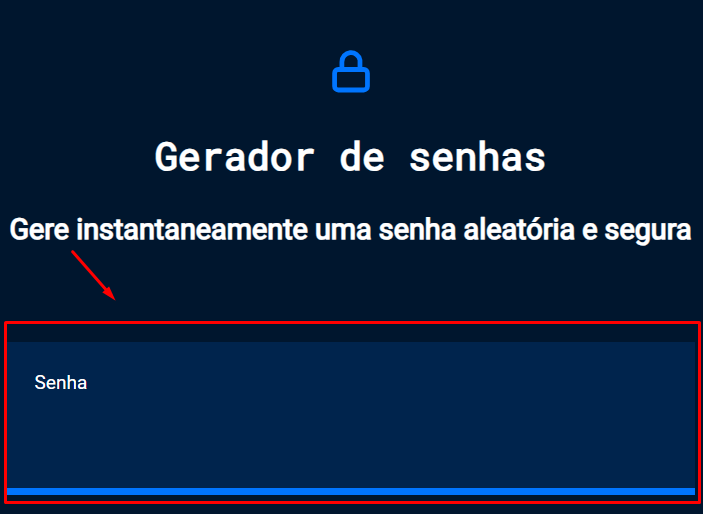 Captura de tela do projeto no navegador com a cor de fundo azul escuro, uma imagem de cadeado na cor azul royal, seguido do título “Gerador de senhas”, o título secundário “Gere instantaneamente uma senha aleatória e segura” e o campo de texto de cor branca com o título “Senha” destacado por um retângulo vermelho.