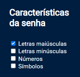 Captura de tela do projeto no navegador com a cor de fundo azul escuro, o título Características da senha e um checklist com os textos: “Letras maiúsculas”, “letras minúsculas”, “Números”, “símbolos”. A primeira opção do checklist está selecionada.