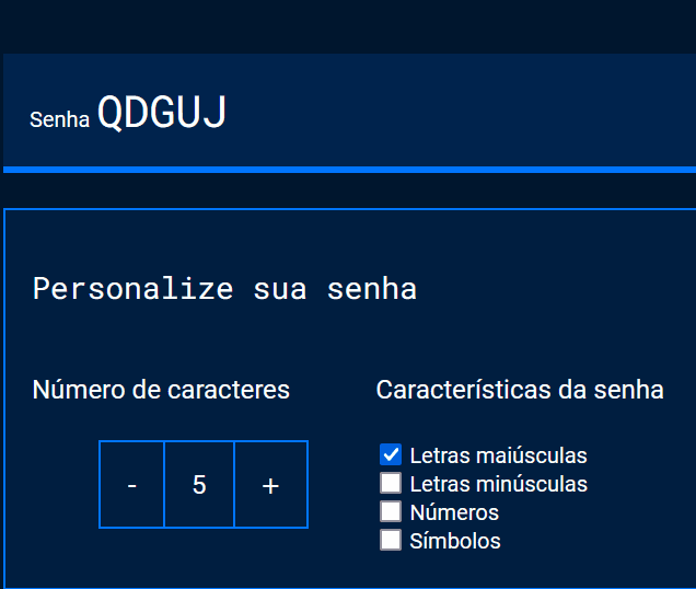 Gif do projeto no navegador com a cor de fundo azul escuro, o título “Personalize sua senha”, e dois blocos de texto agrupados em linha. O primeiro bloco contém o título “Número de caracteres” e um botão “- 5 +”, o segundo bloco contém o título Características da senha e um checklist com os textos: “Letras maiúsculas”, “letras minúsculas”, “Números”, “símbolos”. A ilustração enfatiza as caixas de seleção sendo desmarcadas e nenhuma atualização acontece na senha.